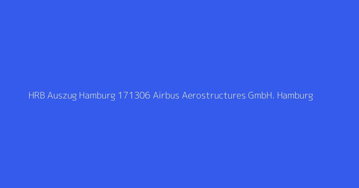 HRB Auszug Hamburg 171306 Airbus Aerostructures GmbH. Hamburg